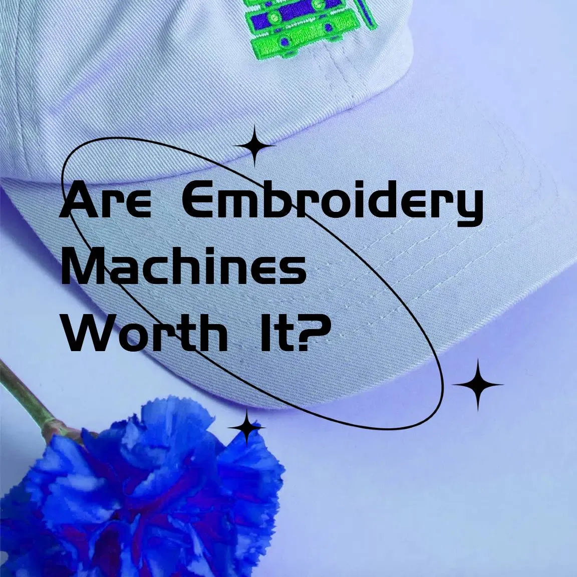 Are embroidery machines worth it? A Guide for Home Users