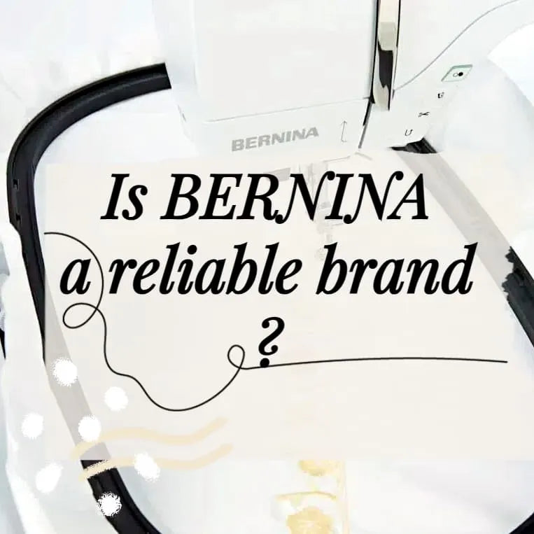 Bernina: The Epitome of Reliability in the Embroidery World